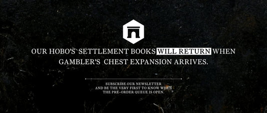Hobo’s Deluxe Settlement Book™ for Kingdom Death: Monster will come back when Gambler's Chest Expansion arrives.