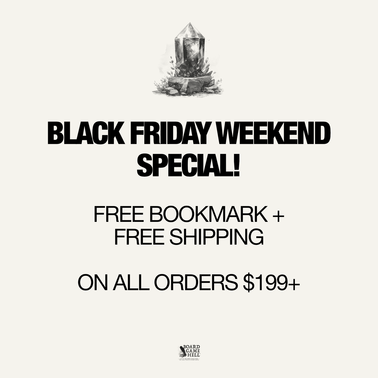 ADD A FREE SPECIAL TRANSLUCENT BLACK FRIDAY BGH BOOKMARK ON ORDERS $199+