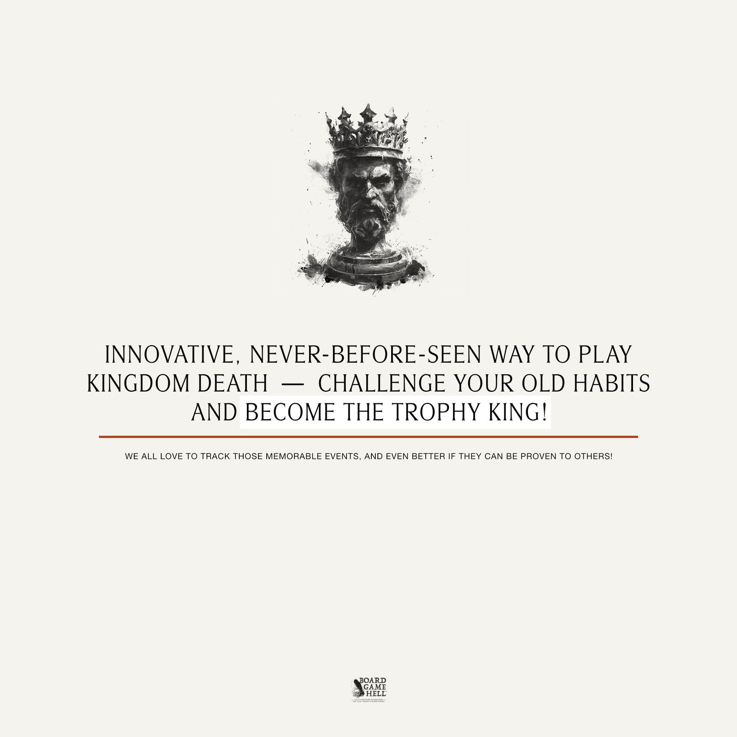 innovative, never-before-seen way to play kingdom death — challenge your old habits and become the trophy king!